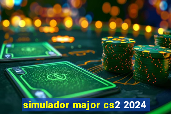 simulador major cs2 2024